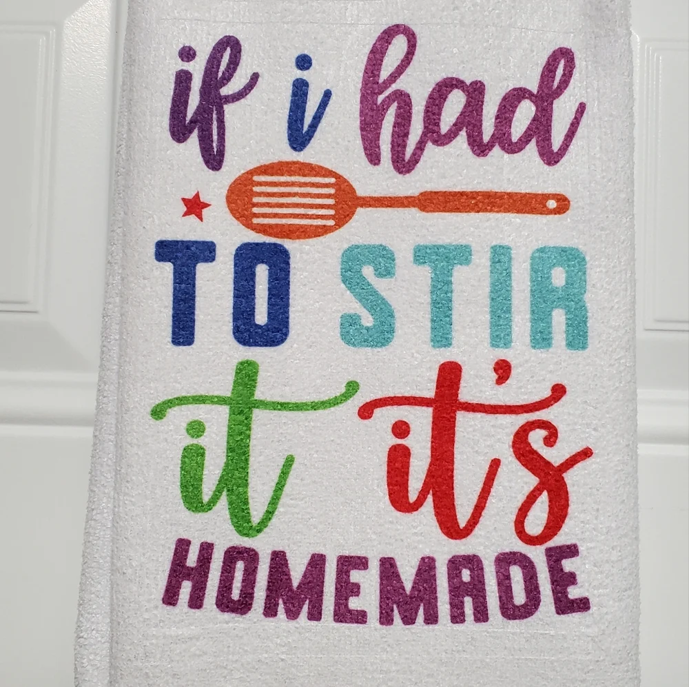 if I had to stir it it's homemade Tea Towel